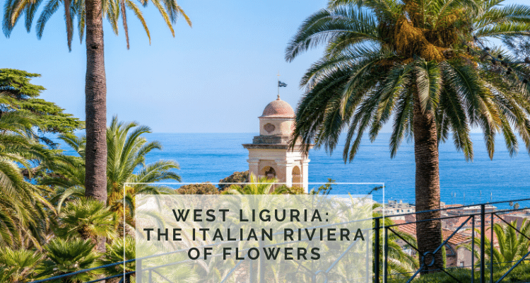West Liguria_ the Italian Riviera of Flowers - Elite Luxury Tours