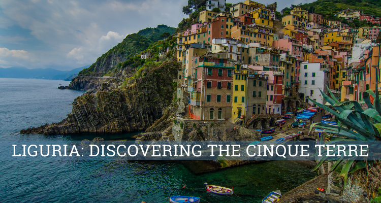 Liguria_ Discovering the Cinque Terre - Elite Luxury Tours